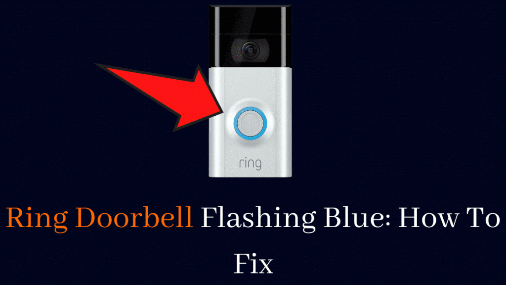 What Should Be Done If Ring Doorbell Flashes Blue