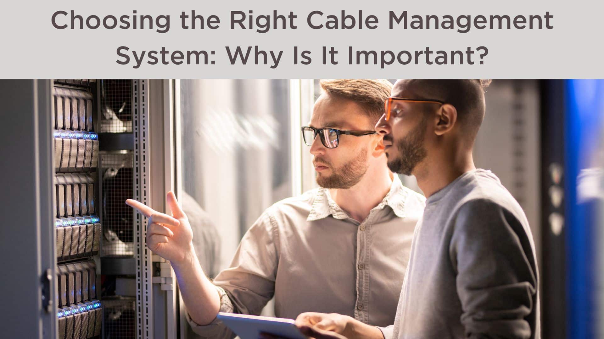 Choosing the Right Cable Management System: Why Is It Important?